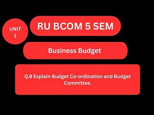Q.8 Explain Budget Co-ordination and Budget Committee.
