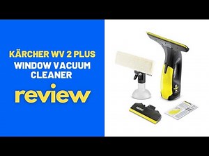 Kärcher WV 2 Plus Window Vacuum Cleaner Review