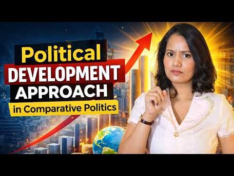 Political Development Approach Explained | Comparative Politics | UGC NET Political Science