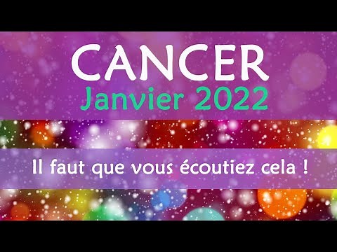 ♋ CANCER - Janvier 2022 - " Il faut que vous écoutiez ce tirage !!! "