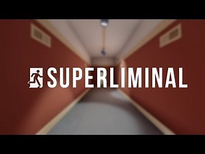 Superliminal - Trippy Physics Defying Portal Style Adventure