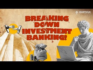 Investment Banking Explained: The Roles and Functions