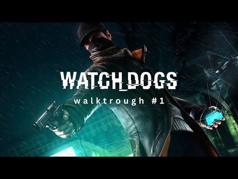 Watch Dogs | Walktrough chapter 1 | No commentary