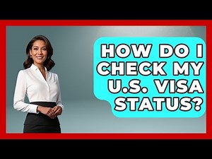 How Do I Check My U.S. Visa Status? - International Policy Zone