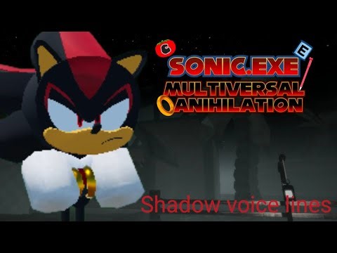 Sonic.exe Multiversal Annihilation:Shadow voice lines