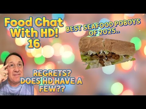 Food Chat With HD! - 16 - Regrets? Does HD have a few?