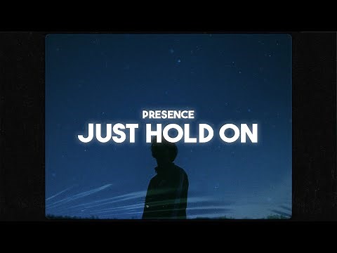 Presence - Just Hold On (Lyrics) | a song for anyone suffering with depression or anxiety...🥺