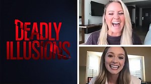 Exclusive: "Deadly Illusions" Filmmakers Tell Us What We Need to Know