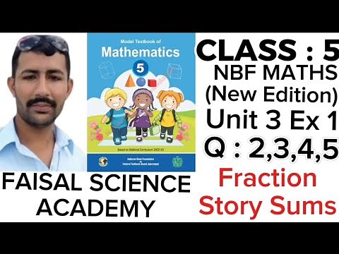 Class 5 Unit 3 Ex 1 Q2,3,4,5 Fraction Story Sums NBF Maths (New Edition)@faisal science academy