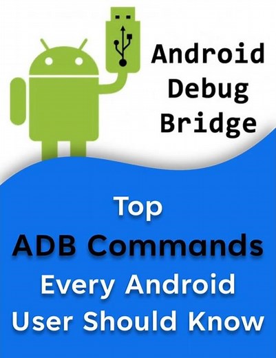 Top ADB Commands Every Android User Should Know
