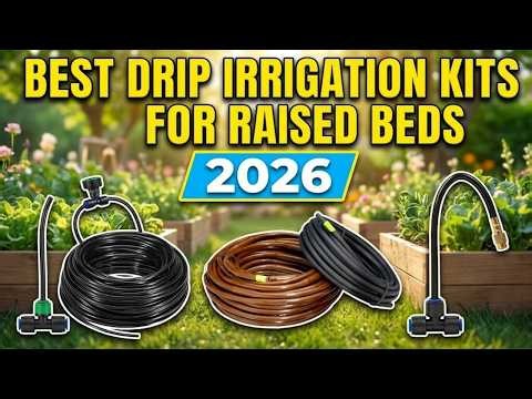 Best Drip Irrigation Kit for Raised Beds 2026 | Automatic Water Savings