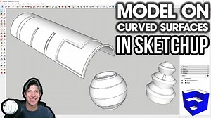 Modeling on CURVED SURFACES in SketchUp with Tools on Surface and Joint Push Pull! - The SketchUp Essentials