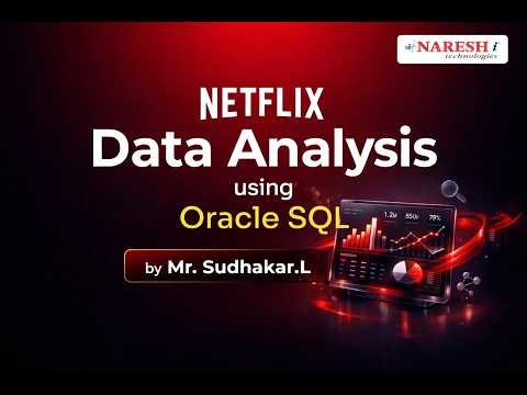 Netflix Data Analysis using Oracle SQL @ 10:00 AM (IST) by Mr.Sudhakar.L