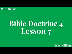 Bible Doctrine 4 Lesson #7: Death (ACTS Bible School)
