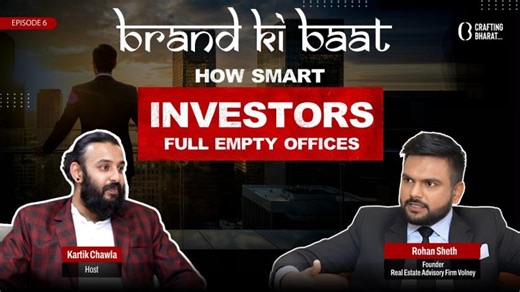 From Vacant Offices to Valuable Assets | Ft. Rohan Sheth I Brand ki Baat Ep 6 | Crafting Bharat