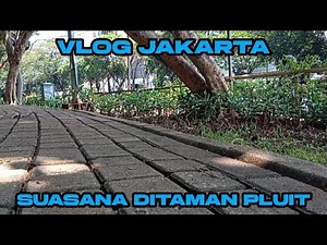 VLOG JAKARTA SUASANA DITAMAN PLUIT