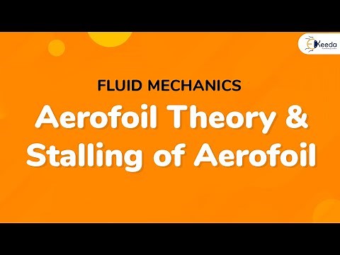 Aerofoil Theory and Stalling of Aerofoil - Boundary Layer Flow - Fluid Mechanics 1