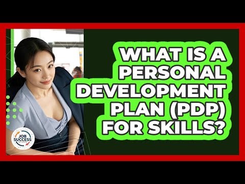 What Is A Personal Development Plan (PDP) For Skills? - Job Success Network