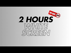 White Screen | 2 Hours of Pure White Screen in HD | Ambient Light for Focus
