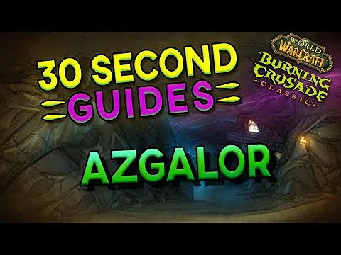 Azgalor - Mount Hyjal - 30 Second Guides