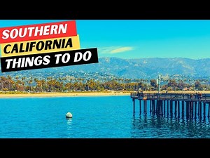 20 AMAZING Things To Do In Southern California You NEED To Add To Your Bucket List