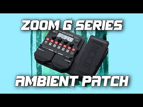 AMBIENT PATCH - ZOOM G1/G1X Four - G3N/G3XN - G5N 🎸🎵