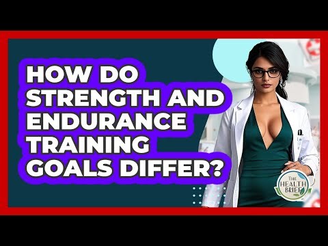 How Do Strength And Endurance Training Goals Differ? - The Health Brief