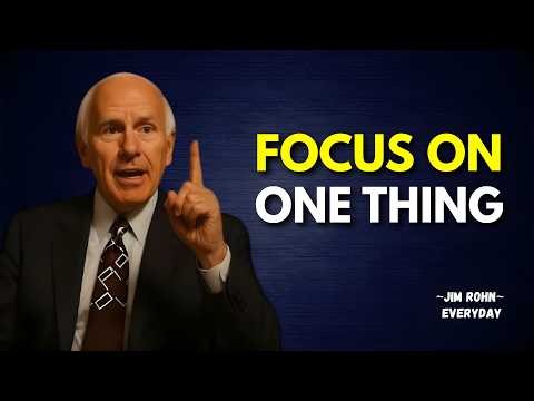 If You Don't Focus on ONE Thing, You'll NEVER Be Successful | Jim Rohn Motivation