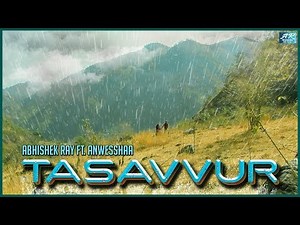 Abhishek Ray | ft. Anwesshaa |Tasavvur |Official Music Video| Only Originals