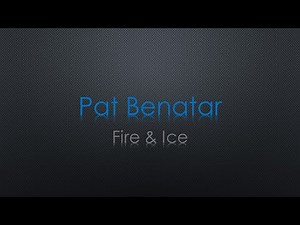 Pat Benatar Fire And Ice Lyrics
