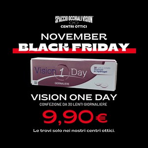 30 Lenti a Contatto Giornaliere a 9,90€ In occasione del NOVEMBER BLACK FRIDAY 2023 puoi acquistare una confezione da 30 lenti giornaliere VISION ONE DAY a soli 9,90€ Approfittante subito, l'offerta scade il 30 novembre. Trova quello più vicino qui  https://visi.one/store | Spaccio Occhiali Vision | Facebook