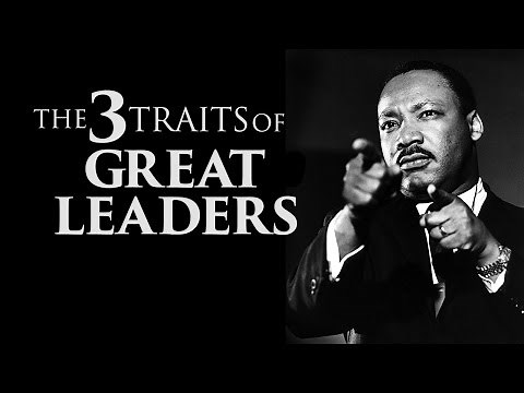 The 3 Traits Of Great Leaders