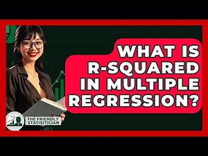 What Is R-squared In Multiple Regression? - The Friendly Statistician
