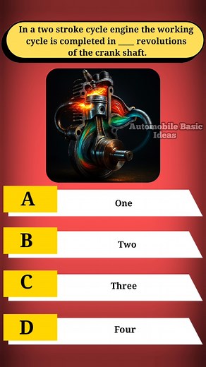 In a two stroke cycle engine the working cycle is completed in ____ revolutions of the crank shaft.