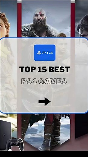 Top 15 Best PS4 Games of all time