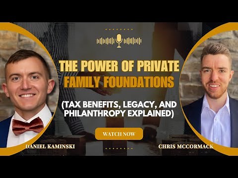 The Power of Private Family Foundations: Tax Benefits, Legacy, and Philanthropy Explained