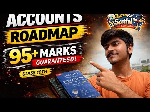 Class 12 Accounts Roadmap 2026 🔥 | 95+ Marks Guaranteed Strategy