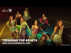 Trending Top 40 Hits - November 29, 2025 | Week 46