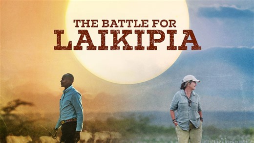 莱基皮亚之战:肯尼亚草原上的土地争夺 The Battle for Laikipia 【中文字幕】