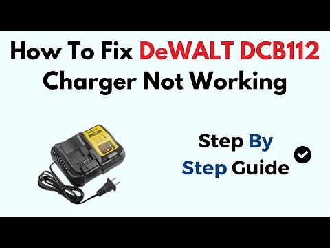 How To Fix DeWALT DCB112 Charger Not Working