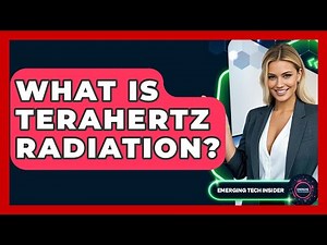 What Is Terahertz Radiation? - Emerging Tech Insider