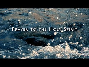 Prayer To The Holy Spirit HD