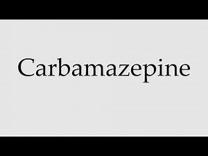How to Pronounce Carbamazepine