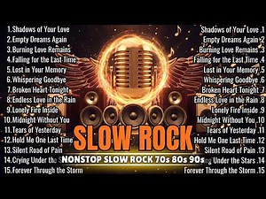 Slow Rock 70's 80's 90's 🎶 The Hits We Never Get Tired of Hearing | Vol.243