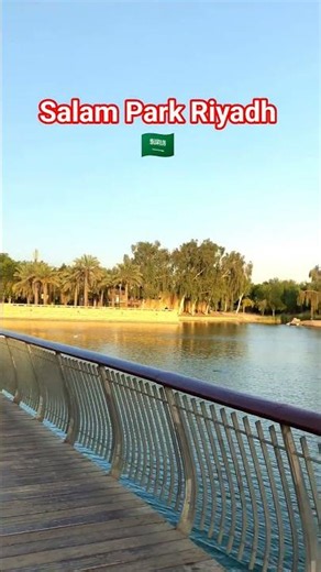 Salam Park Riyadh 🇸🇦 Beautiful Bridge & Lake View