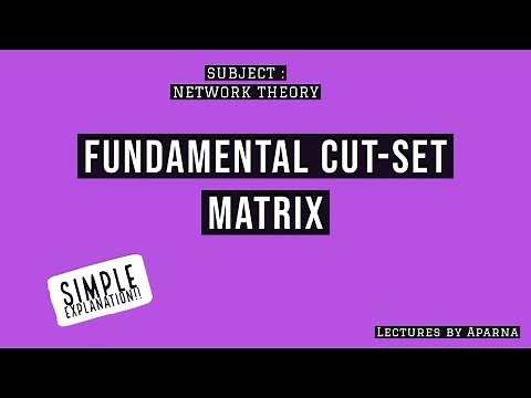 FUNDAMENTAL CUT SET MATRIX | NETWORK GRAPH THEORY | CUT-SET MATRIX