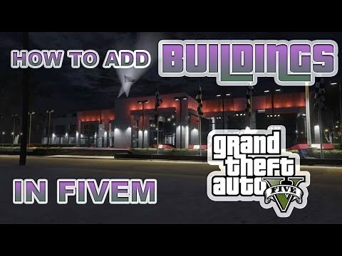 How to add Buildings to your FiveM Server! (Ymap/MLO)