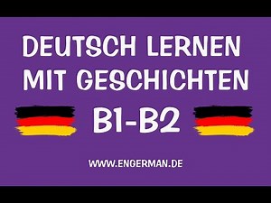 Deutsch mit Geschichten #40 | B1-B2 | Learn German With Stories