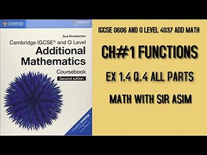 Additional Mathematics IGCSE 0606 and O levels 4037,Ch#1 Functions, Ex 1.4 Q.4 .Lecture#8.