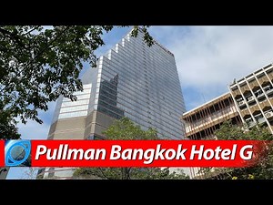 Inside the Pullman Bangkok Hotel G 🇹🇭 Thailand
